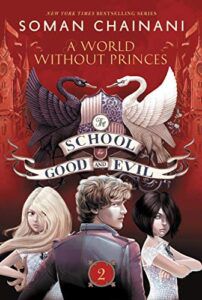 Book cover of The School for Good and Evil #2: A World without Princes